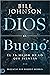 Dios es Bueno: Él es Mejor de lo Que Piensas (Spanish Edition)