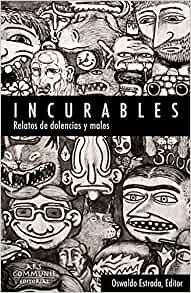Incurables: Relatos de dolencias y males