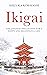 Ikigai: The Japanese Philosophy for a Happy and Meaningful Life