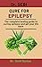 Dr. Sebi Cure For Epilepsy by Semi Santos