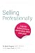 Selling Professionally: A g...
