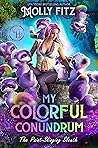 My Colorful Conundrum by Molly Fitz