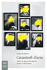 Catastrofi d’arte...