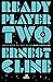 Ready Player Two (Ready Player One, #2)