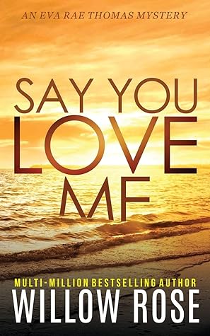 Say You Love Me (Eva Rae Thomas #4)