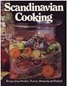 Scandinavian cooking: Recipes from Sweden, Norway, Denmark and Finland Scandinavian cooking: Recipes from Sweden, Norway, Denmark and Finland