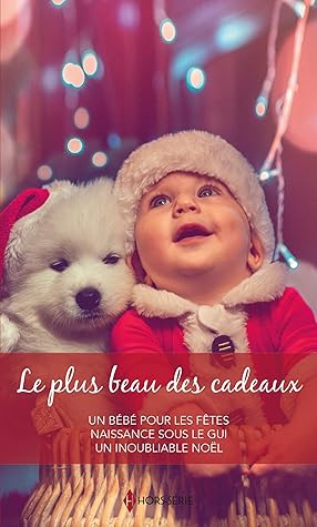 Le Plus Beau Des Cadeaux Un Bebe Pour Les Fetes Naissance Sous Le Gui Un Inoubliable Noel By Jessica Hart