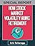 How Stock Market Volatility Ruins Retirement by Eric Scharaga