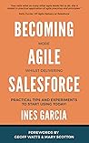 Becoming more agile whilst delivering Salesforce Becoming more agile whilst delivering Salesforce