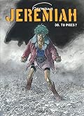 Jeremiah - tome 38 - Tu piges ?