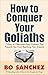 How to Conquer Your Goliaths