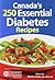 Canada's 250 Essential Diabetes Recipes