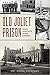 Old Joliet Prison: When Con...