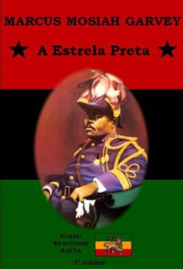 Marcus Mosiah Garvey: A Estrela Preta