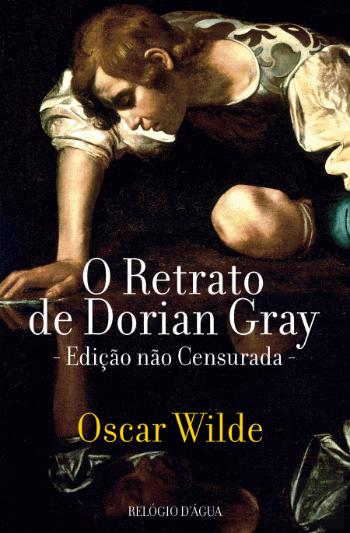 O Retrato de Dorian Gray: Edição Não Censurada