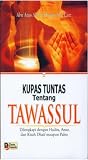 Kupas Tuntas tentang TAWASSUL