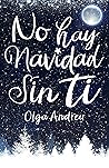 No hay navidad sin ti by Olga Andreu