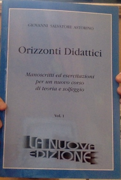 Orizzonti Didattici: manoscritti ed esercitazioni per un nuovo corso di teoria e solfeggio (Vol. I)