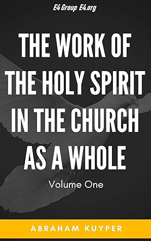 The Work of the Holy Spirit in the Church as a Whole (Volume 1)