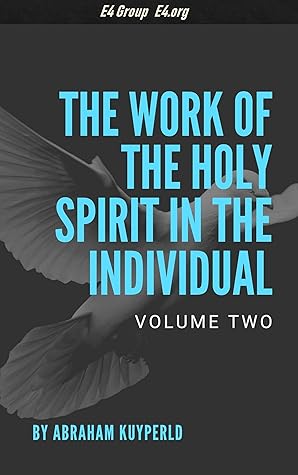 The Work of the Holy Spirit in the Individual (Volume Two)