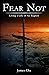 Fear Not: Living a Life of ...
