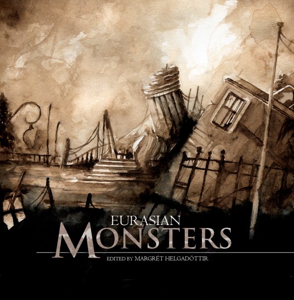 Eurasian Monsters (Fox Spirit Books of Monsters, #7)