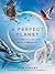 A Perfect Planet