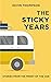 The Sticky Years: Stories f...