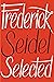 Frederick Seidel Selected by Frederick Seidel