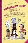 Nieznane losy autorów lektur szkolnych. Wstydliwe tajemnice m... by Sławomir Koper