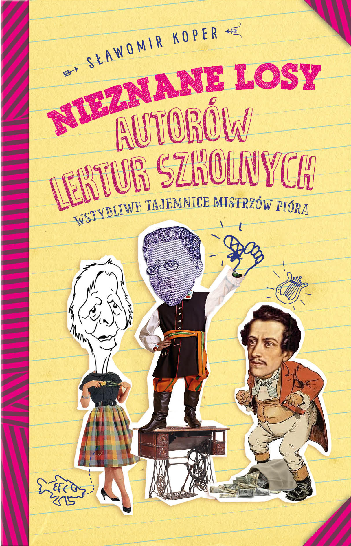 Nieznane losy autorów lektur szkolnych. Wstydliwe tajemnice mistrzów pióra (Paperback)