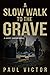 A Slow Walk to the Grave