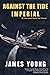 Against the Tide Imperial (...