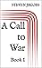 A Call to War: Book I