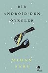 Bir Android'den Öyküler by Nihan Sarı