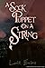 A Sock Puppet on a String