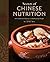 Secrets of Chinese Nutrition: 168 Traditional Delicious & Health-Giving Recipes
