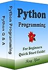 Python Programming, For Beginners, Quick Start Guide!: Python Language Crash Course Tutorial
