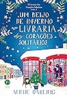 Um beijo de inverno na livraria dos corações solitários (A Livraria dos Corações solitários vol. 4) (Portuguese Edition)