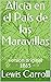 Alicia en el País de las Maravillas: versión original 1865 (Spanish Edition)