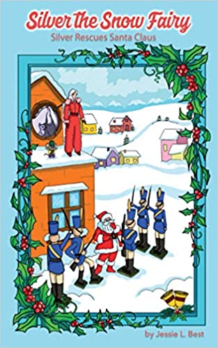 Silver the Snow Fairy: Silver Rescues Santa Claus (Kindle Edition)