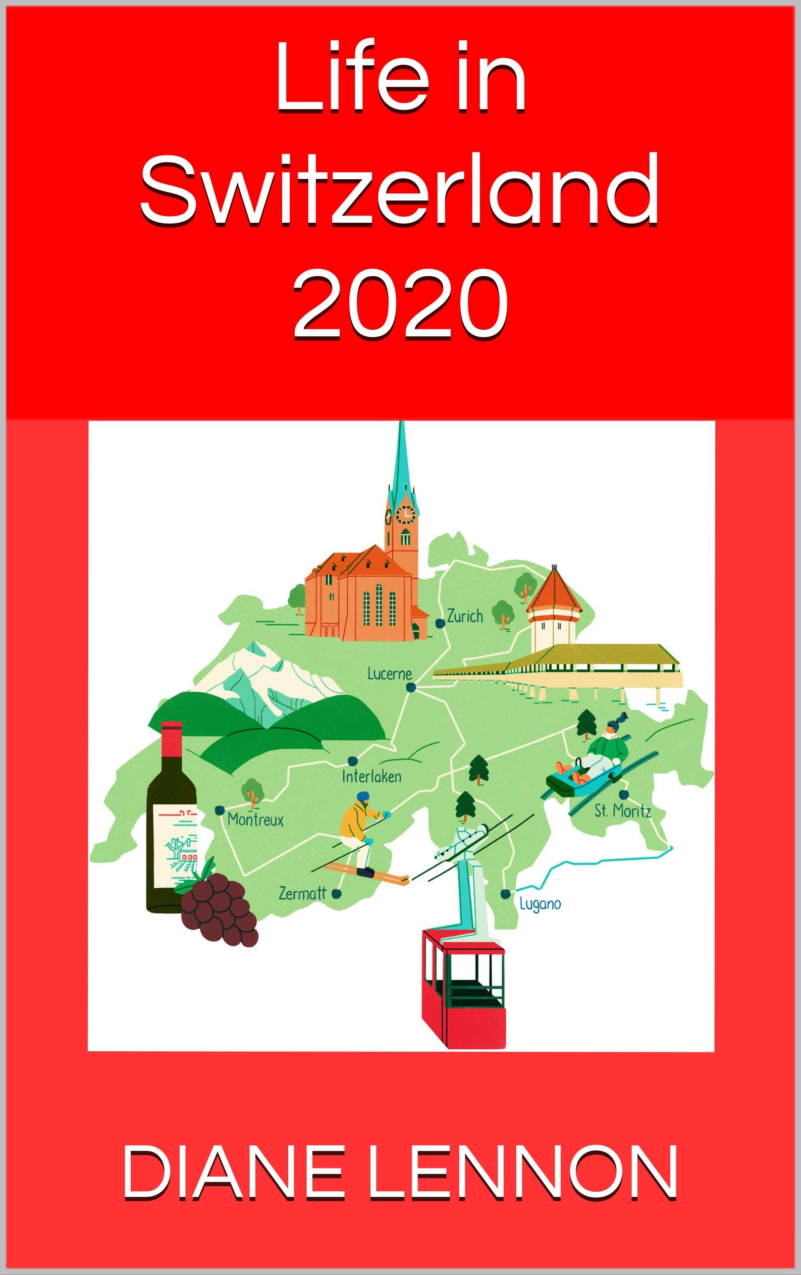 Life in Switzerland 2020 (Kindle Edition)