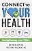 Connect to Your Health by Colin Leis