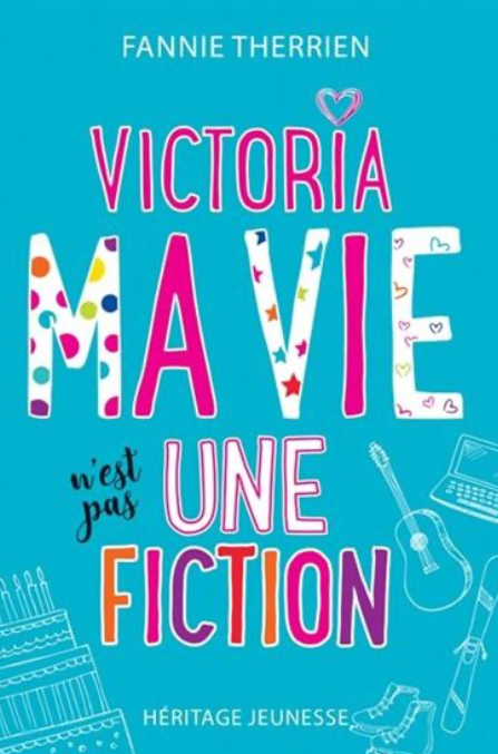 Ma vie n'est pas une fiction (Victoria, #01).