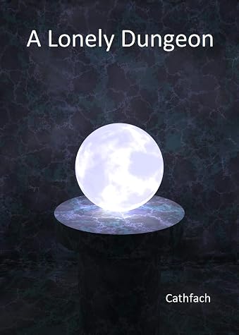 A Lonely Dungeon by Cathfach book cover