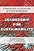 Leadership for Sustainability: Strategies for Tackling Wicked Problems