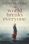 The World Breaks Everyone: A Novel of Suspense The World Breaks Everyone: A Novel of Suspense