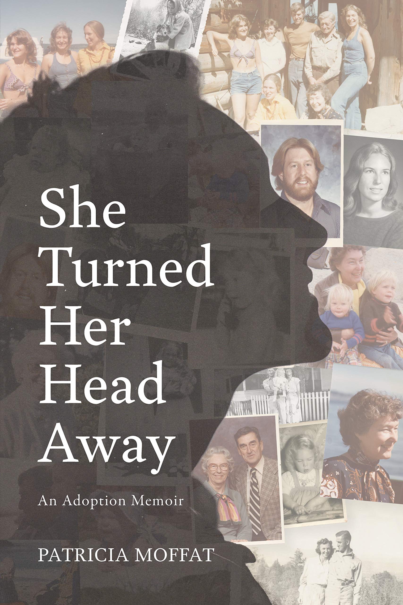 She Turned Her Head Away: An Adoption Memoir (Kindle Edition)