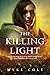 The Killing Light (The Sacred Throne, #3)