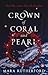 Crown of Coral and Pearl